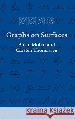 Graphs on Surfaces Bojan Mohar Carsten Thomassen Carsten Thomassen 9780801866890 Johns Hopkins University Press - książka