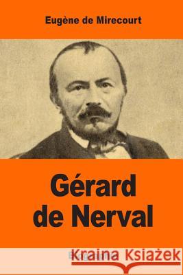 Gérard de Nerval De Mirecourt, Eugene 9781544931333 Createspace Independent Publishing Platform - książka