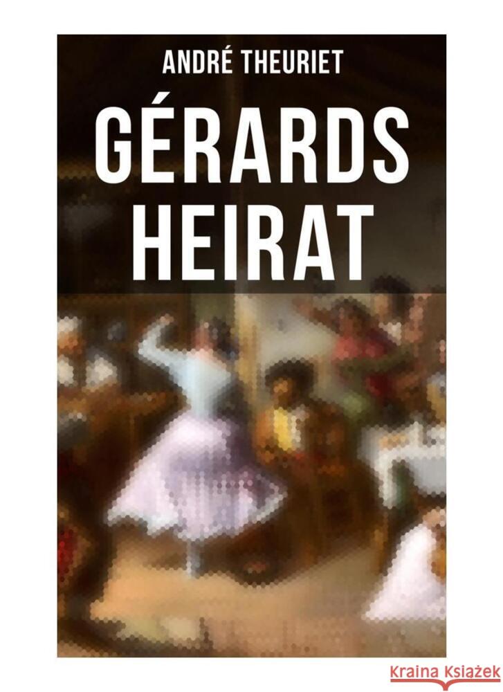 Gérards Heirat Theuriet, André 9788027260805 Musaicum Books - książka