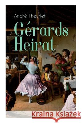 G�rards Heirat (Vollst�ndige Ausgabe) Andre Theuriet, Natalie Rumelin 9788026887720 e-artnow - książka