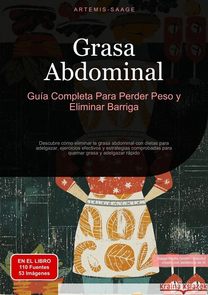 Grasa Abdominal: Guía Completa Para Perder Peso y Eliminar Barriga Saage, Artemis 9783384448491 Saage Books - książka