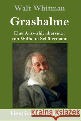 Grashalme (Großdruck): Eine Auswahl, übersetzt von Wilhelm Schölermann Walt Whitman 9783847831822 Henricus - książka