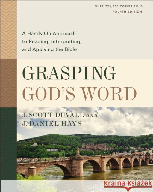 Grasping God's Word, Fourth Edition: A Hands-On Approach to Reading, Interpreting, and Applying the Bible Duvall, J. Scott 9780310109174 Zondervan Academic - książka