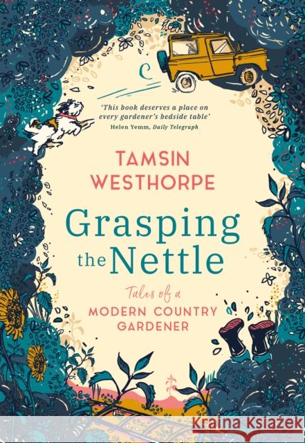 Grasping The Nettle: Tales from a Modern Country Gardener Tamsin Westhorpe 9781903360514 Orphans Publishing - książka