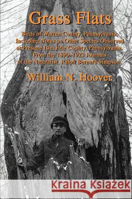 Grass Flats: Birds of Warren County, Pennsylvania, Including Notes on Other Species Observed at Presque Isle, Erie County, Pennsylv Hoover, William N. 9780595287499 iUniverse - książka