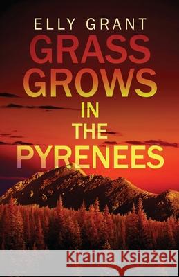 Grass Grows in the Pyrenees Elly Grant 9784824104106 Next Chapter - książka