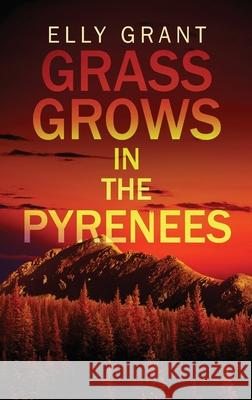 Grass Grows in the Pyrenees Elly Grant 9784824104120 Next Chapter - książka