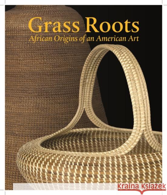Grass Roots: African Origins of an American Art Dale Rosengarten 9780945802501 Museum for African Art - książka