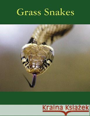 Grass Snakes Robert C. Vaughan 9781445278049 Lulu.com - książka