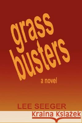 Grassbusters Lee Seeger 9781425774721 Xlibris Corporation - książka