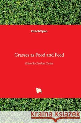 Grasses as Food and Feed Zerihun Tadele 9781789847987 Intechopen - książka