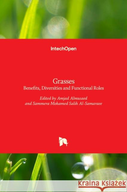 Grasses: Benefits, Diversities and Functional Roles Amjad Almusaed, Sammera Mohamed Salih Al-Samaraee 9789535134930 Intechopen - książka