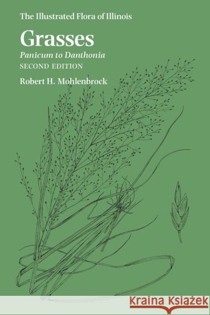 Grasses: Panicum to Danthonia, Second Edition Robert H. Mohlenbrock 9780809337392 Southern Illinois University Press - książka