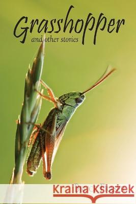 Grasshopper and other stories Bruce Fraser 9781988915449 Three Ocean Press - książka