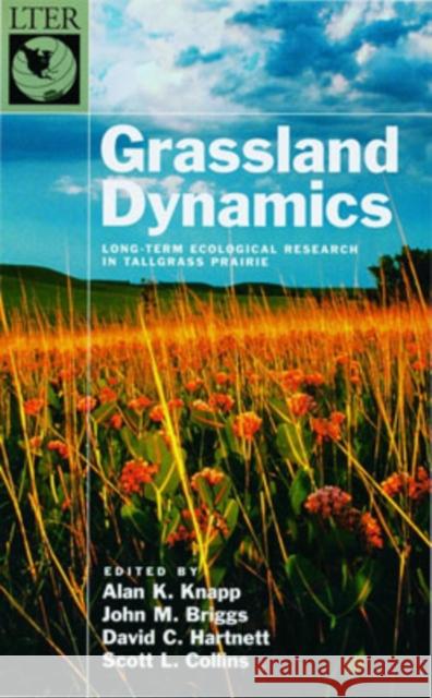 Grassland Dynamics: Long-Term Ecological Research in Tallgrass Prairie Knapp, Alan K. 9780195114867 Oxford University Press - książka