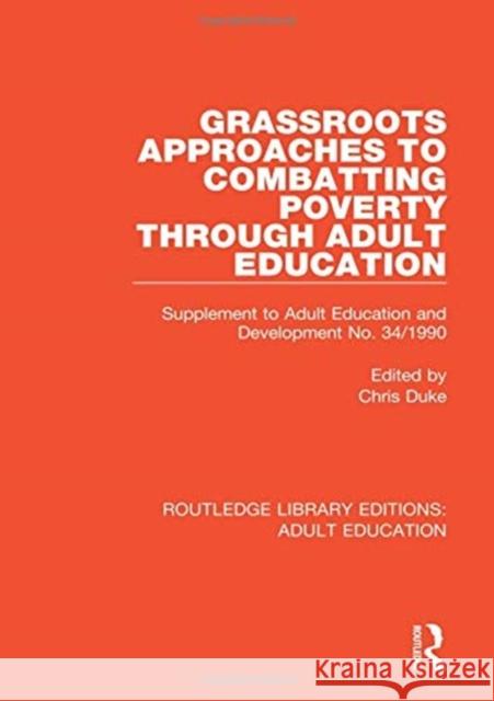 Grassroots Approaches to Combatting Poverty Through Adult Education: Supplement to Adult Education and Development No. 34/1990 Chris Duke 9781138349568 Routledge - książka