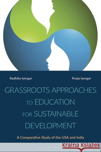 Grassroots Approaches to Education for Sustainable Development: A Comparative Study of the USA and India Radhika Iyengar Pooja Iyengar 9781350320062 Bloomsbury Academic - książka