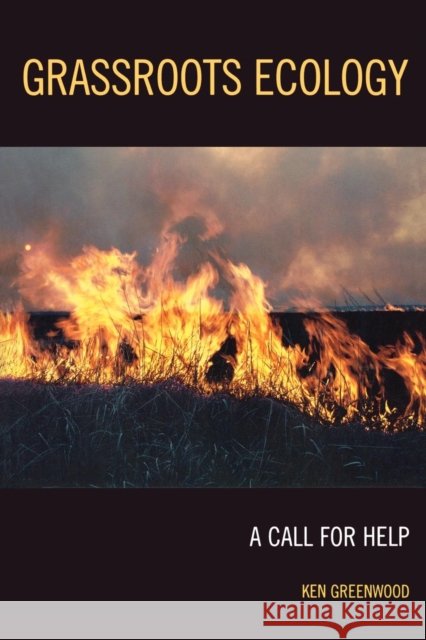 Grassroots Ecology: A Call for Help Greenwood, Ken 9780761838555 Hamilton Books - książka