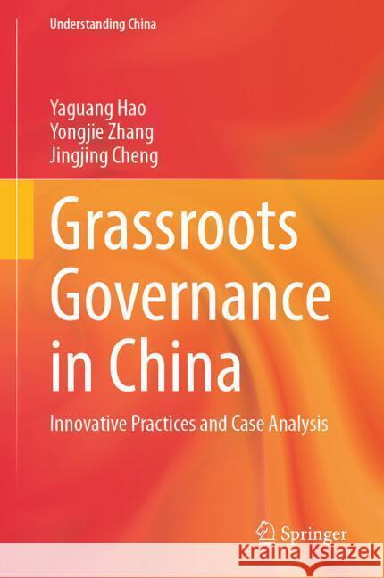 Grassroots Governance in China Hao, Yaguang, Zhang, Yongjie, Cheng, Jingjing 9789819613557 Springer - książka