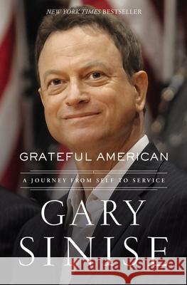 Grateful American: A Journey from Self to Service Gary Sinise Marcus Brotherton 9781400214747 Thomas Nelson - książka