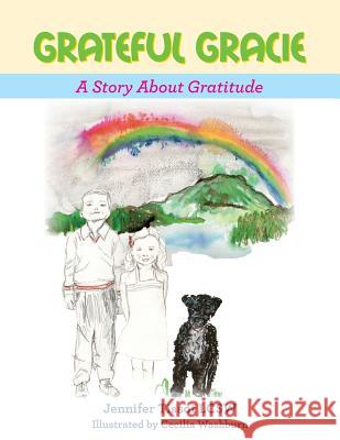 Grateful Gracie: A Story About Gratitude Washburn, Cecilia 9780988280410 Grateful Day Press - książka