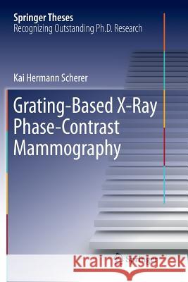 Grating-Based X-Ray Phase-Contrast Mammography Kai Hermann Scherer 9783319819082 Springer - książka