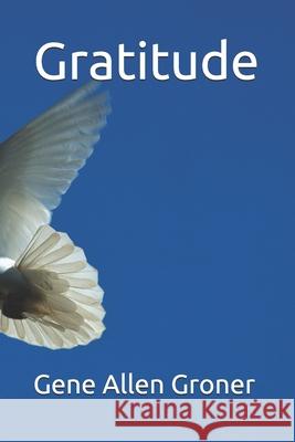 Gratitude Gene Allen Groner 9798673308134 Independently Published - książka