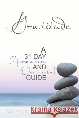 Gratitude: A 31 Day Affirmation & Devotional Guide Tamieka Smith 9780692659472 Wordsmith Books - książka