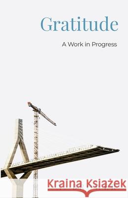 Gratitude: A Work In Progress A. Brower 9781636767291 New Degree Press - książka