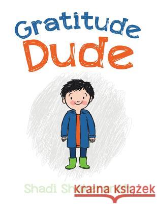 Gratitude Dude Shadi Shakeraneh   9780228809654 Tellwell Talent - książka