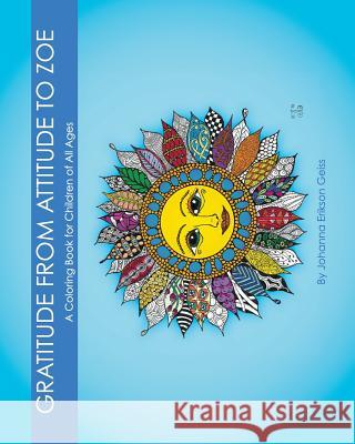 Gratitude from Attitude to Zoe: A Coloring Book For Children of All Ages Geiss, Johanna Erikson 9780692511732 Johanna Erikson Geiss - książka
