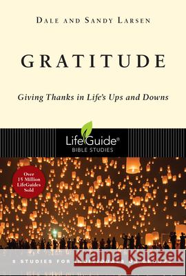 Gratitude: Giving Thanks in Life's Ups and Downs Dale Larsen Sandy Larsen 9780830831623 IVP - książka