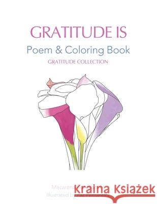 Gratitude Is: Poem and Coloring Book Macarena Luz Bianchi Paz Fernandez 9781736180181 Spark Social, Inc. - książka