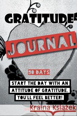Gratitude Journal: A daily journal for practicing gratitude and receiving happiness, designed by a spiritual specialist. Start the day wi Mike Bhangu 9781774816820 Bhang-Bhang Productions - książka