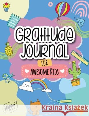 Gratitude Journal for Awesome Kids Beth Costanzo 9781088006993 IngramSpark - książka