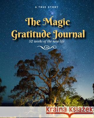 Gratitude Journal: The First 52 Weeks of Your New Life Fields, Elyssa 9781714216376 Blurb - książka