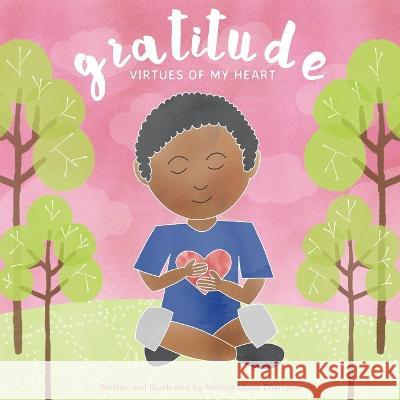 Gratitude: Virtues of My Heart Melissa Lopez Charepoo   9798374298413 Independently Published - książka