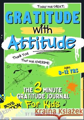 Gratitude With Attitude - The 3 Minute Gratitude Journal For Kids Ages 8-12: Prompted Daily Questions to Empower Young Kids Through Gratitude Activiti Romney Nelson 9781922568878 Life Graduate Publishing Group - książka