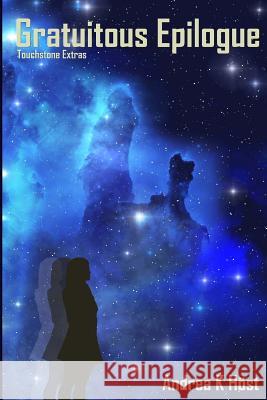 Gratuitous Epilogue: Touchstone Andrea K. H 9780987151490 Andrea K H Sth - książka