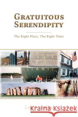 Gratuitous Serendipity: The Right Place, The Right Time Safko, Lon S. 9780595341863 iUniverse - książka