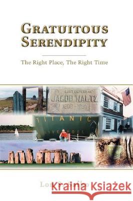 Gratuitous Serendipity: The Right Place, the Right Time Lon Safko 9781974359974 Createspace Independent Publishing Platform - książka