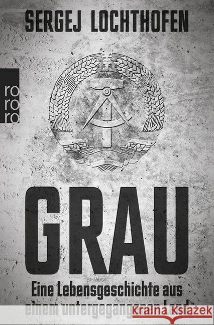 Grau : Eine Lebensgeschichte aus einem untergegangenen Land Lochthofen, Sergej 9783499628634 Rowohlt TB. - książka