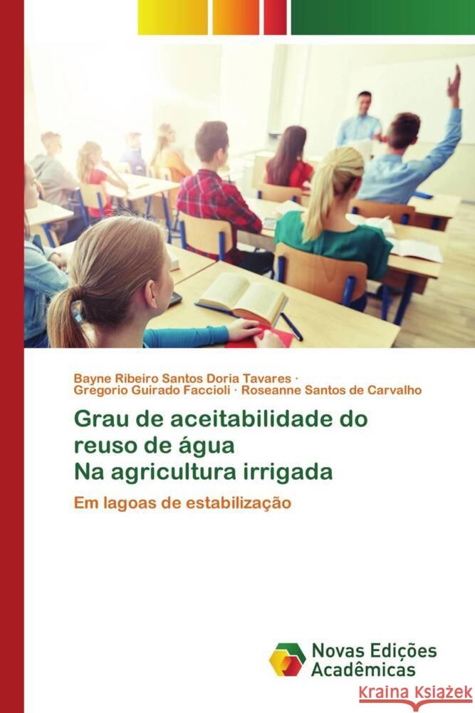 Grau de aceitabilidade do reuso de água Na agricultura irrigada Tavares, Bayne Ribeiro Santos Doria, Guirado Faccioli, Gregorio, Carvalho, Roseanne Santos de 9786139785919 Novas Edições Acadêmicas - książka