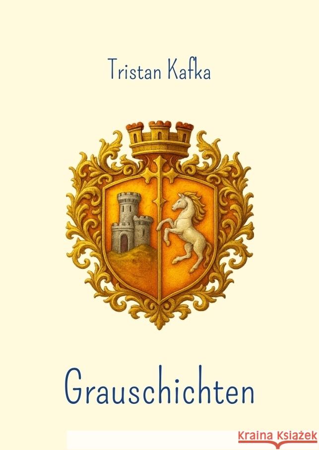 Grauschichten Kafka, Tristan 9783384765888 Stowting Castle Publication House - książka