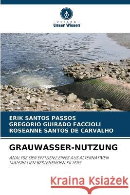 Grauwasser-Nutzung Erik Santo Gregorio Guirad Roseanne Santo 9786205578872 Verlag Unser Wissen - książka