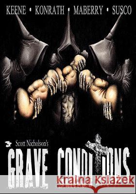 Grave Conditions Scott Nicholson Brian Keene Jonathan Maberry 9781453697528 Createspace - książka