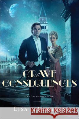 Grave Consequences Lisa T. Bergren 9780764234620 Bethany House Publishers - książka