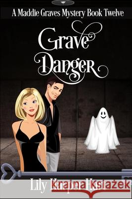 Grave Danger Lily Harper Hart 9781979371698 Createspace Independent Publishing Platform - książka