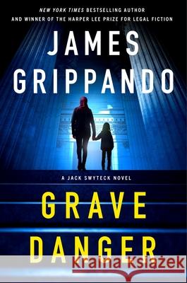 Grave Danger: A Jack Swyteck Novel James Grippando 9780063358041 Harper Perennial - książka