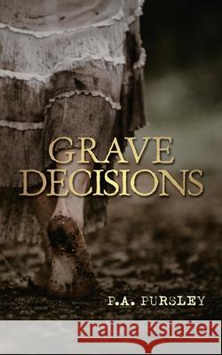 Grave Decisions P a Pursley 9781489739483 Liferich - książka